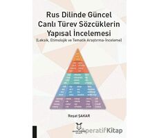 Rus Dilinde Güncel Canlı Türev Sözcüklerin Yapısal İncelemesi - Reşat Şakar - Akademisyen Kitabevi