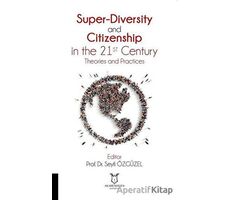 Super-Diversity and Citizenship in the 21 st Century Theories and Practices