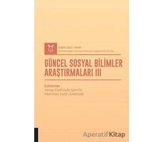 Güncel Sosyal Bilimler Araştırmaları III (AYBAK 2021 Mart)