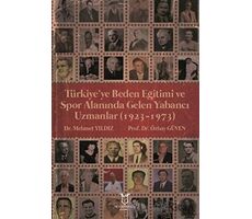 Türkiye’ye Beden Eğitimi ve Spor Alanında Gelen Yabancı Uzmanlar (1923-1973)