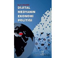 Dijital Medyanın Ekonomi Politiği - Birol Akgül - Akademisyen Kitabevi