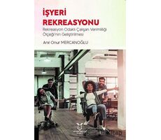 İşyeri Rekreasyonu - Anıl Onur Mercanoğlu - Akademisyen Kitabevi