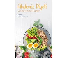 Akdeniz Diyeti ve Bütüncül Sağlık - Ümit Türsen - Akademisyen Kitabevi