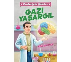 Cumhuriyetin Yıldızları 4 - Gazi Yaşargil - Eda Bayrak - Acayip Kitaplar