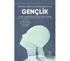 İstihdam, Eğitim ve Kültürel Boyutuyla Gençlik - Mustafa Çöpoğlu - Akademisyen Kitabevi