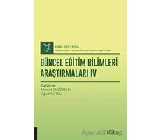 Güncel Eğitim Bilimleri Araştırmaları IV (AYBAK 2021 Eylül) - Oğuz Kutlu - Akademisyen Kitabevi