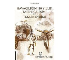 Havacılığın 110 Yıllık Tarihi Gelişimi ve Teknik Evrimi - Hacı Soğukpınar - Akademisyen Kitabevi