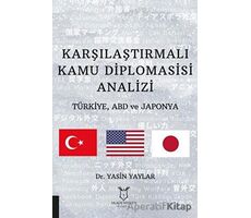 Karşılaştırmalı Kamu Diplomasisi Analizi - Yasin Yaylar - Akademisyen Kitabevi
