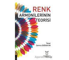 Renk Armonilerinin Teorisi - Semra Doğan Ak - Akademisyen Kitabevi