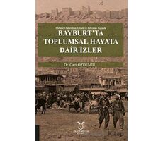 Bayburt’ta Toplumsal Hayata Dair İzler - Gazi Özdemir - Akademisyen Kitabevi