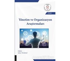 Yönetim ve Organizasyon Araştırmaları - Sefer Yılmaz - Akademisyen Kitabevi