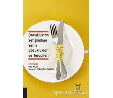 Çocukluktan Yetişkinliğe Yeme Bozuklukları ve Terapileri
