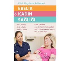Ebelik ve Kadın Sağlığı - Klinik Uygulama Rehberleri - Nell L. Tharpe - Akademisyen Kitabevi