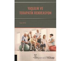 Yaşlılık ve Terapatik Rekreasyon - Tuba Sevil - Akademisyen Kitabevi