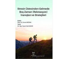 Stresin Üstesinden Gelmede Boş Zaman (Rekreasyon) İnanışları ve Stratejileri