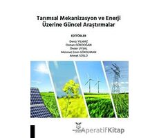 Tarımsal Mekanizasyon ve Enerji Üzerine Güncel Araştırmalar - ?Osman Gökdoğan - Akademisyen Kitabevi