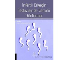 İnfertil Erkeğin Tedavisinde Cerrahi Yöntemler - Erkan Erdem - Akademisyen Kitabevi