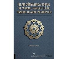 İslam Dünyasında Sosyal ve Siyasal Hareketlilik Unsuru Olarak Mezhepler