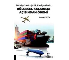 Türkiyede Lojistik Faaliyetlerin Bölgesel Kalkınma Açısından Önemi