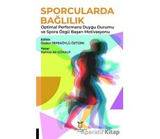 Sporcularda Bağlılık Optimal Performans Duygu Durumu ve Spora Özgü Başarı Motivasyonu