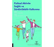 Fiziksel Aktivite Sağlık ve Sürdürülebilir Kalkınma - Alparslan Gazi Aykın - Akademisyen Kitabevi