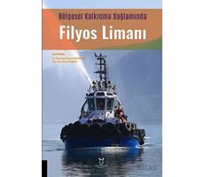 Bölgesel Kalkınma Bağlamında Filyos Limanı - Ömer Aladağ - Akademisyen Kitabevi
