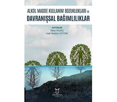 Alkol Madde Kullanım Bozuklukları ve Davranışsal Bağımlılıklar - Kolektif - Akademisyen Kitabevi