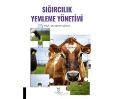 Sığırcılık Yemleme Yönetimi - Serap Göncü - Akademisyen Kitabevi