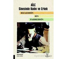 Aile Sinesinde Kadın ve Erkek Rızaeddin Bin Fahreddin - Ümi·t Akın - Akademisyen Kitabevi