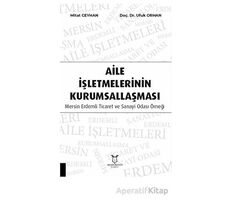 Aile İşletmelerinin Kurumsallaşması: Mersin Erdemli Ticaret ve Sanayi Odası Örneği