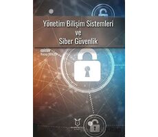 Yönetim Bilişim Sistemleri ve Siber Güvenlik - Kolektif - Akademisyen Kitabevi