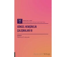 Güncel Hemşirelik Çalışmaları 3 ( AYBAK 2022 Mart ) - Fatma Eti Aslan - Akademisyen Kitabevi