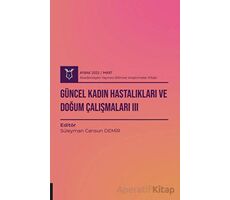 Güncel Kadın Hastalıkları ve Doğum Çalışmaları 3 ( AYBAK 2022 Mart )