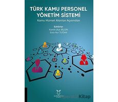 Türk Kamu Personel Yönetim Sistemi - Esra Nur Tuğan - Akademisyen Kitabevi