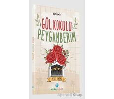 Gül Kokulu Peygamberim - Mekke Dönemi - İnci Deniz - Ahıska Yayınevi