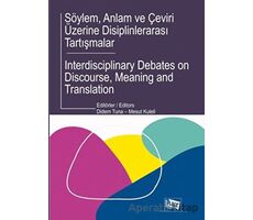 Söylem, Anlam ve Çeviri Üzerine Disiplinlerarası Tartışmalar - Kolektif - Anı Yayıncılık