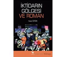 İktidarın Gölgesi Ve Roman - Kolektif - Anı Yayıncılık