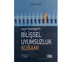 Leon Festingerin Bilişsel Uyumsuzluk Kuramı - Esin Yücel - Anı Yayıncılık