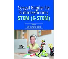 Sosyal Bilgiler ile Bütünleştirilmiş STEM (S- STEM) - Tuğba Selanik Ay - Anı Yayıncılık