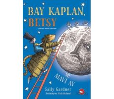 Bay Kaplan, Betsy ve Mavi Ay - Sally Gardner - Beyaz Balina Yayınları