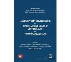 Mağduriyetin Önlenmesine ve Giderilmesine Yönelik Viktimolojik ve Hukuki Yaklaşımlar