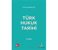 Türk Hukuk Tarihi - Mustafa Avcı - Adalet Yayınevi