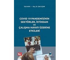 COVID 19 Pandemisinin Sektörler, İstihdam ve Çalışma Hayatı Üzerine Etkileri