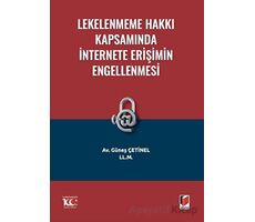 Lekelenmeme Hakkı Kapsamında İnternete Erişimin Engellenmesi - Güneş Çetinel - Adalet Yayınevi