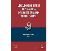 Lekelenmeme Hakkı Kapsamında İnternete Erişimin Engellenmesi - Güneş Çetinel - Adalet Yayınevi