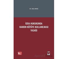 İcra Hukukunda Hakkın Kötüye Kullanılması Yasağı - Aslı Aras - Adalet Yayınevi