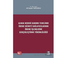 Alman Medeni Kanunu Temelinde Ödeme Hizmeti Sağlayıcılarının Ödeme İşlemlerini Gerçekleştirme Yüküml