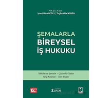 Şemalarla Bireysel İş Hukuku - İştar Urhanoğlu - Adalet Yayınevi