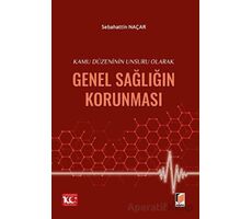 Kamu Düzeninin Unsuru Olarak Genel Sağlığın Korunması - Sebahattin Naçar - Adalet Yayınevi