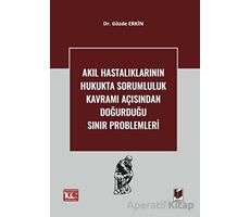 Akıl Hastalıklarının Hukukta Sorumluluk Kavramı Açısından Doğurduğu Sınır Problemleri